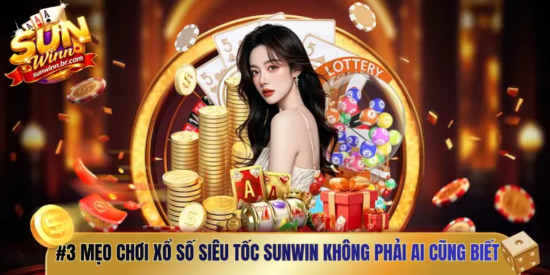 Mẹo chơi xổ số siêu tốc