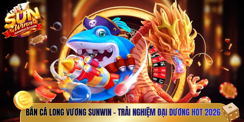 Bắn cá long vương