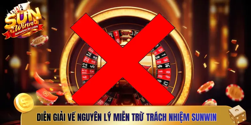 Diễn giải về nguyên lý miễn trừ trách nhiệm Sunwin