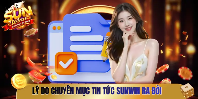 Lý do chuyên mục tin tức Sunwin ra đời