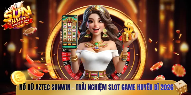 Nổ hũ aztec