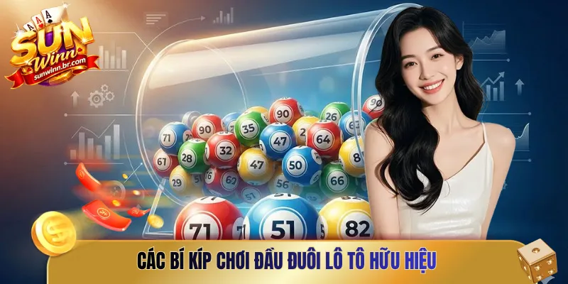 Các bí kíp chơi đầu đuôi lô tô hữu hiệu