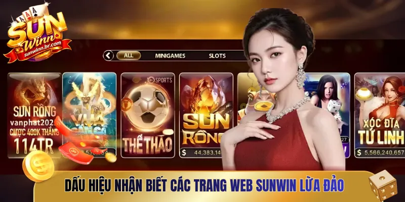 Dấu hiệu nhận biết các trang web Sunwin lừa đảo