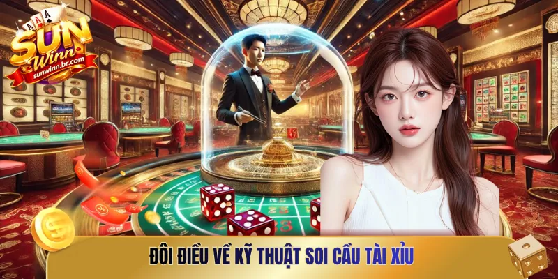 Đôi điều về kỹ thuật soi cầu tài xỉu