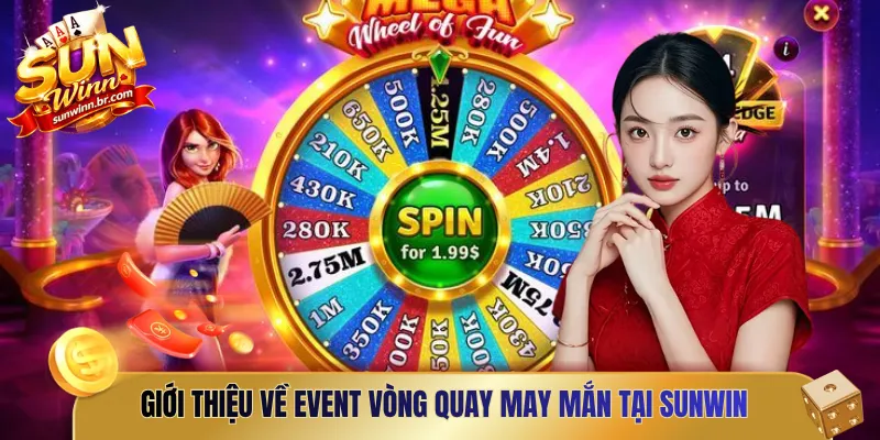 Giới thiệu về event vòng quay may mắn tại Sunwin