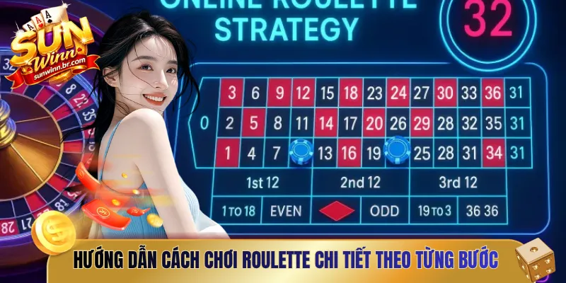 Hướng dẫn cách chơi Roulette chi tiết theo từng bước