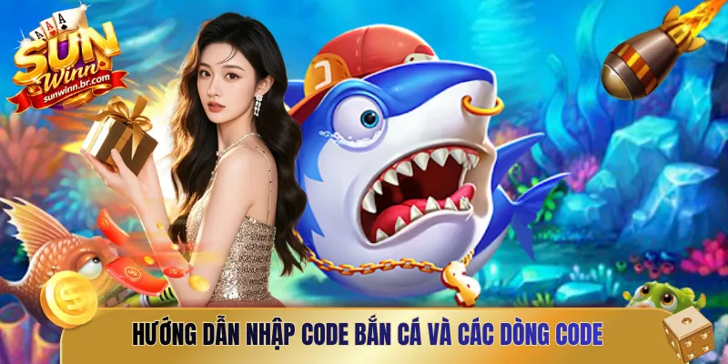 Hướng dẫn nhập code bắn cá và các dòng code