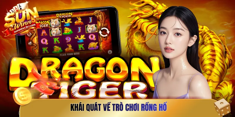Khái quát về trò chơi Rồng Hổ