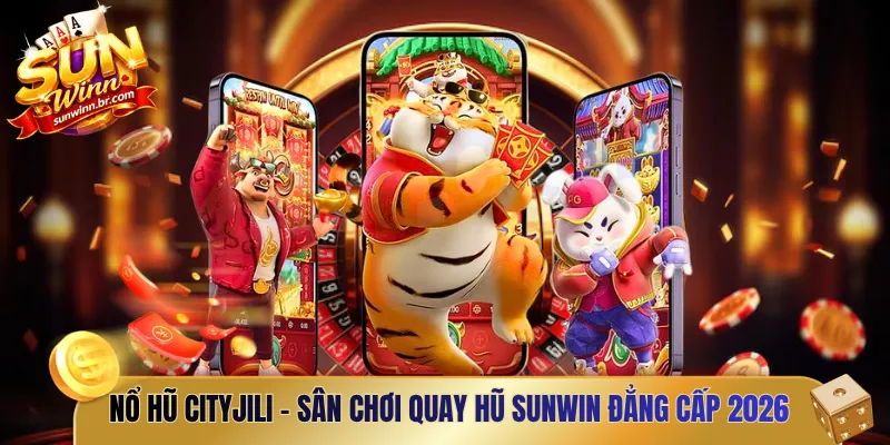 nổ hũ Cityjili
