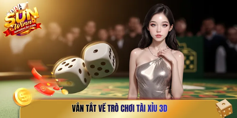 Vắn tắt về trò chơi tài xỉu 3D