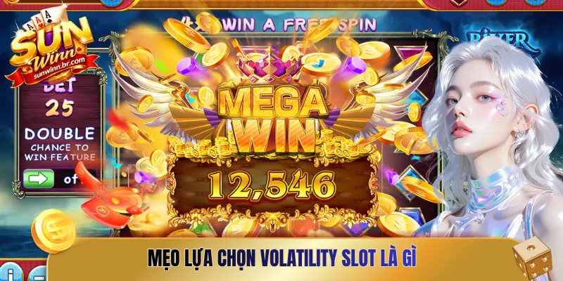 Mẹo lựa chọn volatility slot là gì
