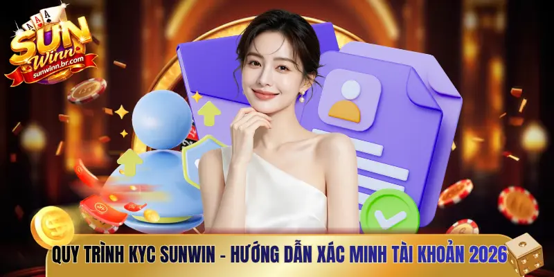 Quy trình KYC Sunwin