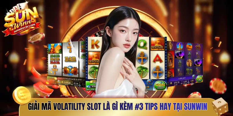 Volatility slot là gì